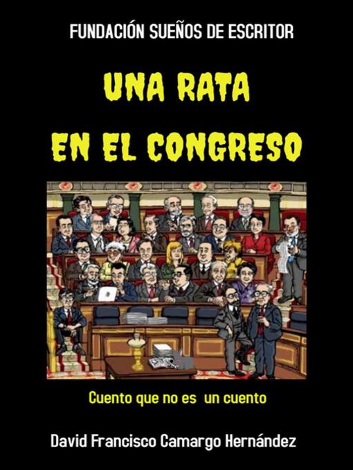 Title details for Una Rata En El Congreso by DAVID FRANCISCO CAMARGO HERNÁNDEZ - Available